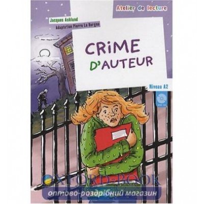 Atelier de lecture A2 Crime dauteur + CD audio ISBN 9782278060979 заказать онлайн оптом Украина