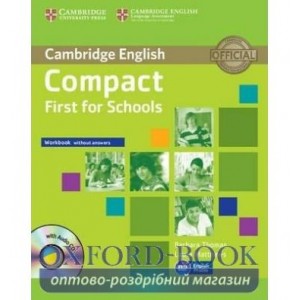 Робочий зошит Compact First for Schools Workbook without answers with Audio CD ISBN 9781107603981