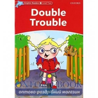 Книга Double Trouble Level 2 ISBN 9780194400916 заказать онлайн оптом Украина