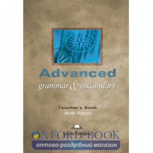 Книга для вчителя Advanced Grammar & Vocabulary Teachers Book ISBN 9781843255109