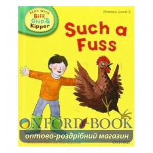 Книга Oxford Reading Tree Read with Biff, Chip and Kipper 3 Such a Fuss ISBN 9780198486237