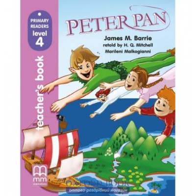 Книга для вчителя PR4 Peter Pen teachers book Barrie, J ISBN 9789604434381 заказать онлайн оптом Украина