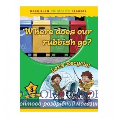Книга Macmillan Childrens Readers 3 Where Does Our Rubbish Go?/ Lets Recycle! ISBN 9780230404946 замовити онлайн