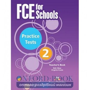 Книга для вчителя FCE for Schools 2 Practice Tests Teachers Book ISBN 9781471533891