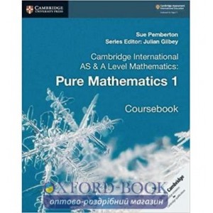 Книга Cambridge International AS and A Level Mathematics: Pure Mathematics 1 Coursebook ISBN 9781108407144
