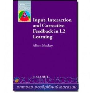 Книга Input, Interaction and Corrective Feedback in L2 Learning ISBN 9780194422468