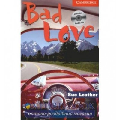 Книга Cambridge Readers Bad Love: Book with Audio CD Pack Leather, S ISBN 9780521686280 замовити онлайн
