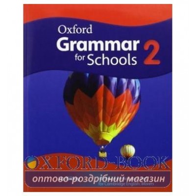 Граматика Oxford Grammar for Schools 2: Movers ISBN 9780194559010 заказать онлайн оптом Украина