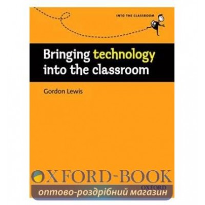 Книга Bringing Technology into the Classroom ISBN 9780194425940 замовити онлайн