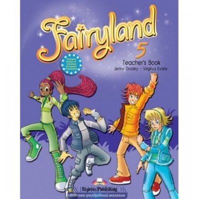 Книга для вчителя Fairyland 5 Teachers Book With Posters ISBN 9780857771766 заказать онлайн оптом Украина