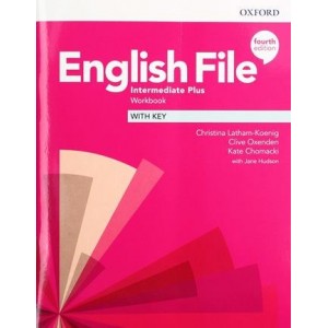 Робочий зошит English File Fourth Edition Intermediate Plus Workbook with key Christina Latham-Koenig, Clive Oxenden