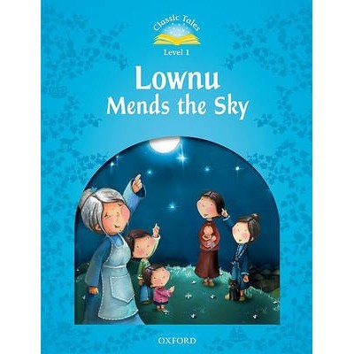 Книга Classic Tales 1 Lownu Mends the Sky ( Classic Tales 2nd Edition) ISBN 9780194238502 замовити онлайн
