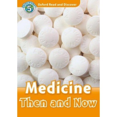 Книга Medicine Then and Now Louise Spilsbury, Richard Spilsbury ISBN 9780194645065 заказать онлайн оптом Украина