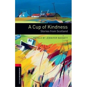 Книга A Cup of Kindness: Stories from Scotland Jennifer Bassett ISBN 9780194791403