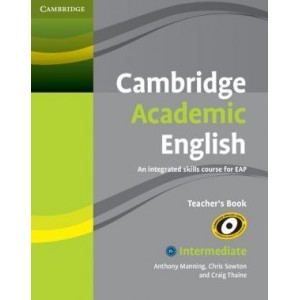 Книга для вчителя Cambridge Academic English B1+ Intermediate Teachers Book Manning, A ISBN 9780521165259