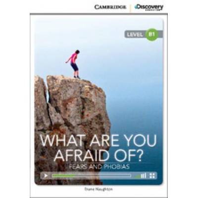 Книга Cambridge Discovery B1 What Are You Afraid Of? Fears and Phobias (Book with Online Access) Naughton, D ISBN 9781107650510 заказать онлайн оптом Украина