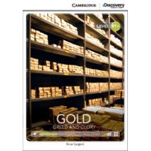 Книга Cambridge Discovery B1+ Gold: Greed and Glory (Book with Online Access) Sargent, B ISBN 9781107652606