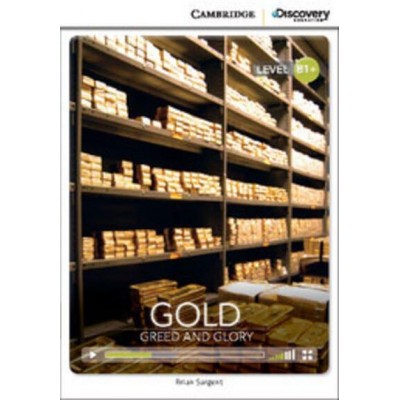 Книга Cambridge Discovery B1+ Gold: Greed and Glory (Book with Online Access) Sargent, B ISBN 9781107652606 заказать онлайн оптом Украина