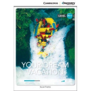 Книга Cambridge Discovery A1+ Your Dream Vacation (Book with Online Access) ISBN 9781107690431