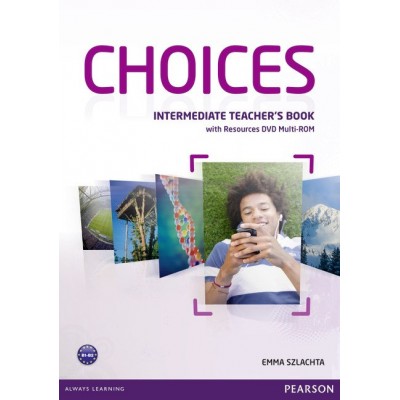 Книга для вчителя Choices Intermediate teachers book+ Multi-ROM ISBN 9781408296172 заказать онлайн оптом Украина