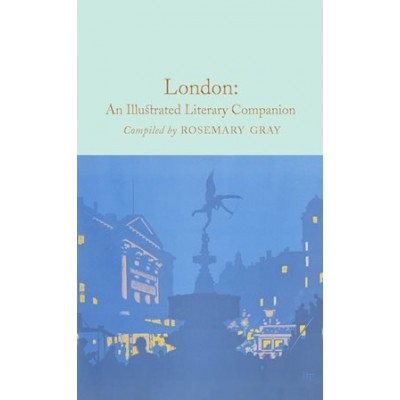 Книга London: An Illustrated Literary Companion Gray, Rosemary ISBN 9781509827688 замовити онлайн