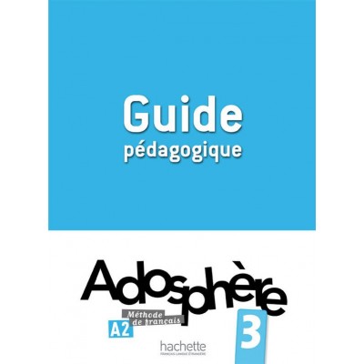 Книга Adosphere 3 Guide Pedagogique ISBN 9782011558770 заказать онлайн оптом Украина