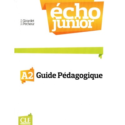 Книга Echo Junior A2 Livre Du Professeur Girardet, J ISBN 9782090387230 заказать онлайн оптом Украина