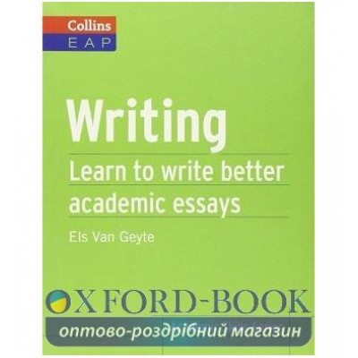 Книга Writing. Learn to Write Better Academic Essays Els Van Geyte ISBN 9780007507108 замовити онлайн