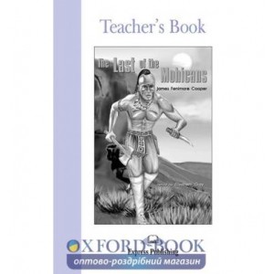 Книга для вчителя The Last of Mohicans Teachers Book ISBN 9781842167922