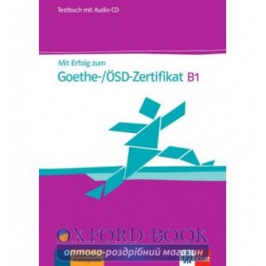 Тести MIT Erfolg Zum Goethe-Zertifikat: Testbuch B1 MIT CD (Fur Goethe-/Osd-Zertifikat B1) ISBN 9783126758512