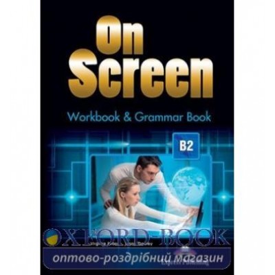 Робочий зошит On Screen B2 Workbook And Grammar Book ISBN 9781471552229 заказать онлайн оптом Украина