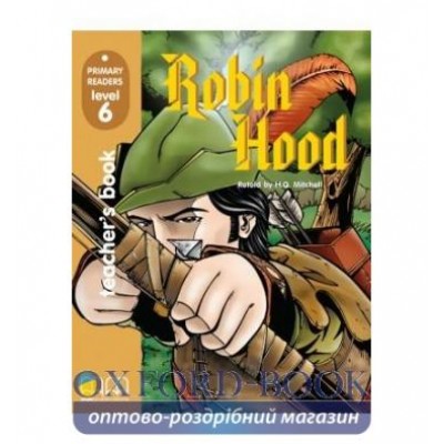 Книга для вчителя Level 6 Robin Hood teachers book Mitchell, H ISBN 9789603796954 замовити онлайн