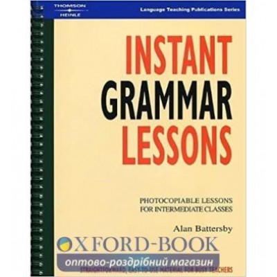 Книга Instant Grammar Lessons: Photocopieable Lessons for Intermediate Classes Battersby, A. ISBN 9781899396405 заказать онлайн оптом Украина