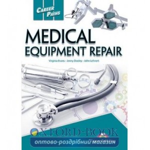 Підручник Career Paths Medical Equipment Repair Students Book ISBN 9781471552571