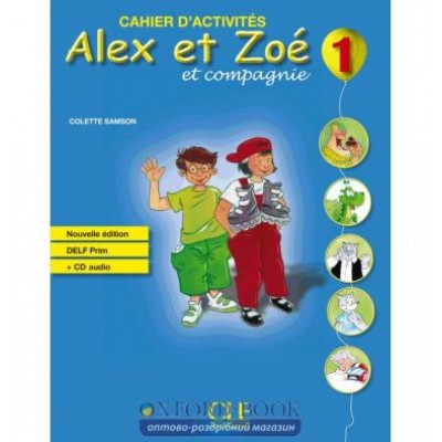 Alex et Zoe Nouvelle 1 Cahier dactivites + CD audio DELF Prim Samson, C ISBN 9782090383317 заказать онлайн оптом Украина