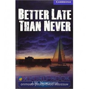 Книга Cambridge Readers Better Late Than Never: Book with Audio CDs (3) Pack Newsome, J ISBN 9781107695139