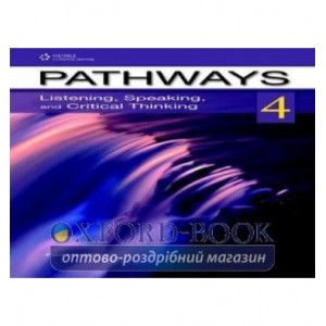 Книга для вчителя Pathways 4: Listening, Speaking, and Critical Thinking Teachers Guide ISBN 9781111347895