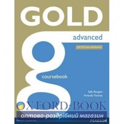 Підручник Gold Advanced Student Book ISBN 9781447907046 купить оптом Украина
