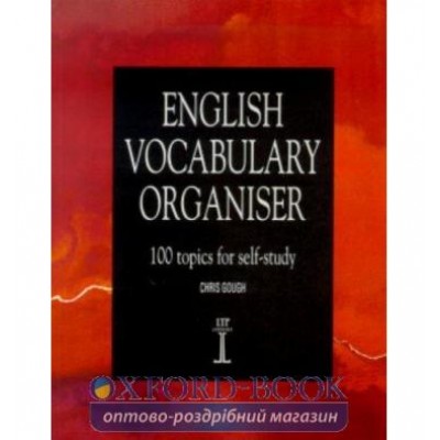 Словник English Vocabulary Organiser 100 Topics for Self-study Gough, Ch ISBN 9781899396368 замовити онлайн