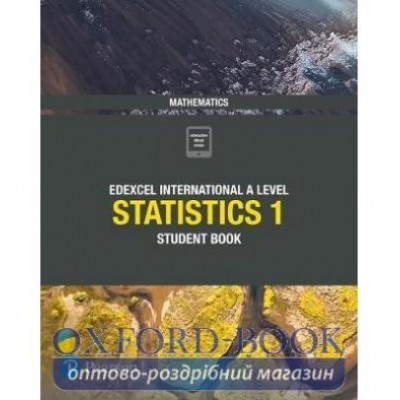 Підручник Edexcel International A Level Mathematics Statistics 1 Student Book ISBN 9781292245140 замовити онлайн