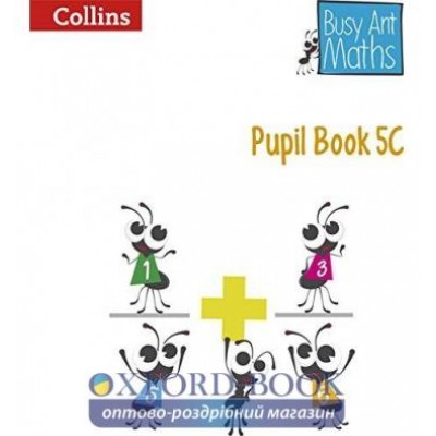 Книга Busy Ant Maths 5C Pupil Book Mumford, J ISBN 9780007568352 заказать онлайн оптом Украина