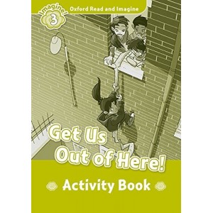 Робочий зошит Oxford Read and Imagine 3 Get Us Out of Here! Activity book ISBN 9780194736794