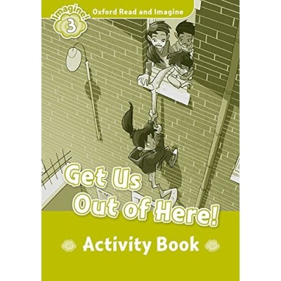 Робочий зошит Oxford Read and Imagine 3 Get Us Out of Here! Activity book ISBN 9780194736794 заказать онлайн оптом Украина