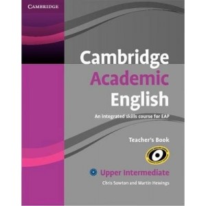 Книга для вчителя Cambridge Academic English B2 Upper Intermediate Teachers Book Sowton, Ch ISBN 9780521165266