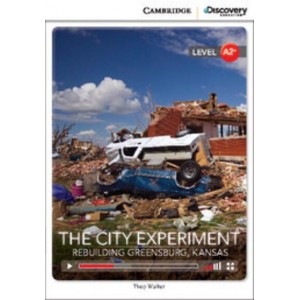 Книга Cambridge Discovery A2+ The City Experiment: Rebuilding Greensburg, Kansas (Book with Online Access) ISBN 9781107622562