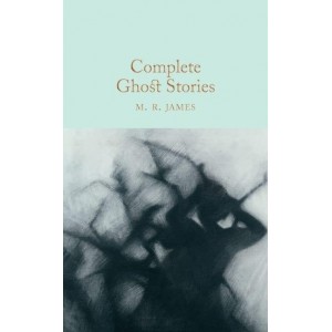 Книга Complete Ghost Stories by M. R. James (Macmillan Collector’s Library) James, M. R. ISBN 9781509827725
