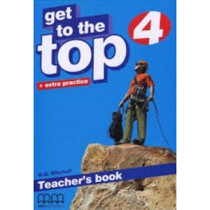 Книга для вчителя Get To the Top 4 teachers book Mitchell, H ISBN 9789604782864