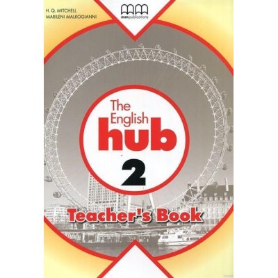 Книга для вчителя English Hub 2 teachers book (British edition) Mitchell, H ISBN 9789605098766 заказать онлайн оптом Украина