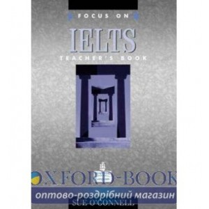 Книга для вчителя Focus on IELTS Teachers book ISBN 9780582447721