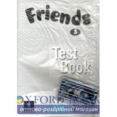 Книга Friends 3 Test Book and Cassette Pack ISBN 9780582796867 заказать онлайн оптом Украина